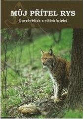 kniha Můj přítel rys z medvědích a vlčích brlohů, Élysion 2010