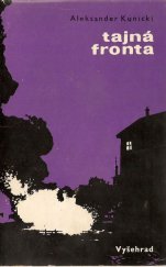 kniha Tajná fronta Ze vzpomínek důstojníka rozvědky diverzních oddílů Kedywu KG AK, Vyšehrad 1972