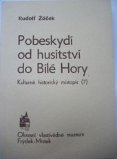 kniha Pobeskydí od husitství do Bílé Hory (místopisný přehled), Okresní vlastivědné muzeum 1986