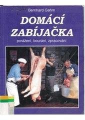 kniha Domácí zabíjačka porážení, bourání, zpracování, Blesk 1995
