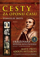 kniha Cesty za oponu času 5. - Ukřižovaná hvězda Hollywoodu Jean Sebergová - mafie proti Adolfu Hitlerovi a 29 dalších osudových příběhů, Eminent 2018