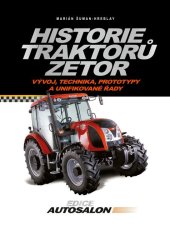 kniha Historie traktorů Zetor Vývoj, technika, prototypy a unifikované řady 
, CPress 2025