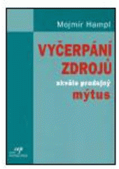 kniha Vyčerpání zdrojů skvěle prodejný mýtus, CEP - Centrum pro ekonomiku a politiku 2004