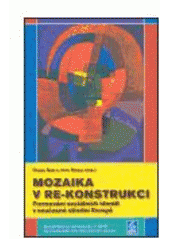 kniha Mozaika v re-konstrukci formování sociálních identit v současné střední Evropě, Masarykova univerzita, Mezinárodní politologický ústav 2003