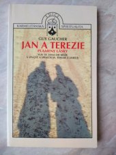 kniha Jan a Terezie plameny lásky : vliv svatého Jana od Kříže v životě a spisech svaté Terezie z Lisieux, Karmelitánské nakladatelství 1999