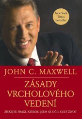 kniha Zásady vrcholového vedení Získejte praxi, kterou jsem se učil celý život, Pragma 2014