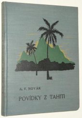 kniha Povídky z Tahiti, ostrovů hříšné lásky, A.V. Novák 1925