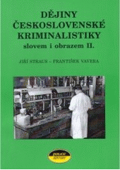 kniha Dějiny československé kriminalistiky slovem i obrazem II. (od roku 1939 po současnost), Police history 2005