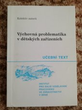 kniha Výchovná problematika v dětských zařízeních, Institut pro další vzdělávání pracovníků ve zdravotnictví 1996