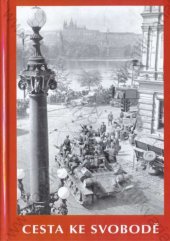 kniha Cesta ke svobodě sborník Klubu českého pohraničí vydaný s podporou vlasteneckých organizací u příležitosti 60. výročí osvobození Československa od fašismu, Orego 2005