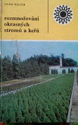 kniha Rozmnožování okrasných stromů a keřů, SZN 1978