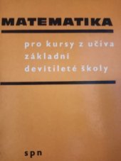 kniha Matematika pro kursy z učiva základní devítileté školy, SPN 1981