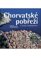 kniha Chorvatské pobřeží z ptačí perspektivy, Slovart 2008
