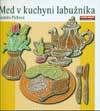 kniha Med v kuchyni labužníka, Levné knihy 2007