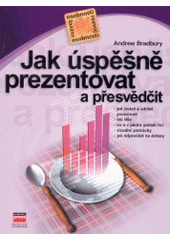 kniha Jak úspěšně prezentovat a přesvědčit, CPress 2001