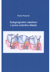 kniha Subgingivální ošetření v praxi zubního lékaře, Quintessenz 2008