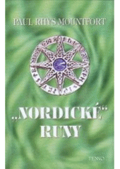 kniha Nordické runy pochopení, používání a interpretace starověkého vikingského věšteckého systému, TENNO 2005