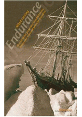 kniha Endurance neuvěřitelné putování Shackletonovy Královské transatlantické expedice, DharmaGaia 2007