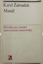 kniha Masáž Příručka pro stř. zdravot. pracovníky, Avicenum 1975