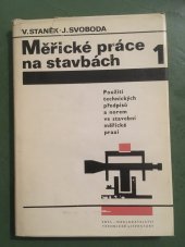 kniha Měřické práce na stavbách 1. díl, - Použití technických předpisů a norem ve stavební měřické praxi - Určeno [také] posl. vys. škol zeměměřického směru., SNTL 1972