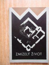 kniha Zmizelý život Výzkum zaniklých středověkých osad na území ČSSR, Moravské muzeum v Brně 1970