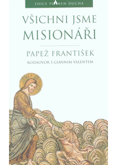 kniha Všichni jsme misionáři Rozhovor  s Giannim Valentem , Paulínky 2020