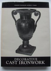 kniha Decorative Cast Ironwork Catalogue of artistic and decorative iron castings from the 16. to 20. centuries preserved at the National Technical Museum of Prague, Národní technické muzeum 1980