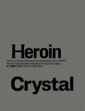 kniha Heroin Crystal Generace devadesátých let v GHMP, Galerie hlavního města Prahy 2022