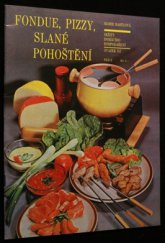 kniha Fondue, pizzy, slané pohoštění, Práce 1989