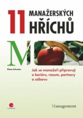 kniha 11 manažerských hříchů jak se manažeři připravují o kariéru, rozum, partnery a zábavu, Grada 2010