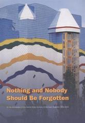 kniha Nothing and nobody should be forgotten on the Anniversary of the Central State Archives of the Czech Republic 1954-2004, Central State Archives 2004