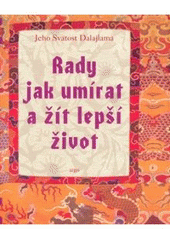 kniha Rady jak umírat a žít lepší život, Argo 2006