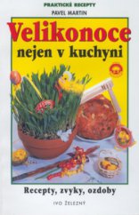 kniha Velikonoce nejen v kuchyni, Ivo Železný 2001