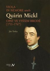 kniha Viola in memore aneb Quirin Mickl. Opat ve Vyšším Brodě (1711–1767) Genealogie, život a dílo jihočeského preláta, Veduta 2025