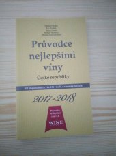 kniha Průvodce nejlepšími víny České republiky  2017 - 2018, WINE & Degustation 2017