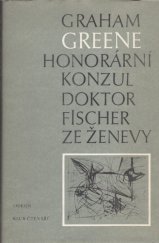 kniha Honorární konzul Doktor Fischer ze Ženevy, aneb, Večírek s třaskavinou, Odeon 1987