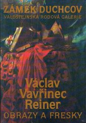 kniha Václav Vavřinec Reiner, obrazy a fresky Zámek Duchcov - Valdštejnská rodová galerie, Propagační tvorba 1992