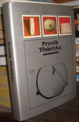 kniha Pravěk Třebíčska, Muzejní a vlastivědná společnost 1986