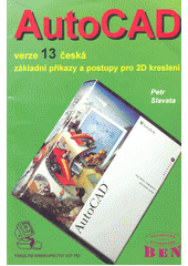 kniha AutoCAD verze 13 česká základní příkazy a postupy pro 2D kreslení, BEN - technická literatura 1997
