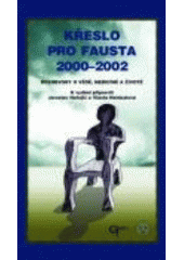 kniha Křeslo pro Fausta 2000-2002 rozhovory o vědě, medicíně a životě, Galén 