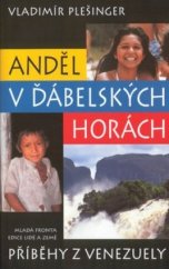 kniha Anděl v Ďábelských horách příběhy z Venezuely, Mladá fronta 2002