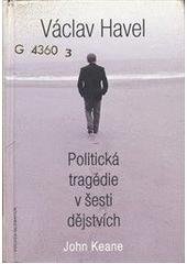 kniha Václav Havel politická tragédie v šesti dějstvích, Volvox Globator 1999