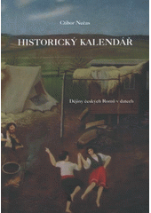 kniha Historický kalendář dějiny českých Romů v datech, Univerzita Palackého v Olomouci 2008
