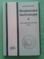kniha Strojírenská technologie II pro strojírenské učební obory, SNTL 1982
