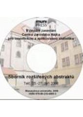 kniha Výjezdní zasedání Centra Jaroslava Hájka pro teoretickou a aplikovanou statistiku sborník rozšířených abstraktů : Telč, 25.-27. září 2008, Masarykova univerzita 2009