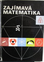 kniha Zajímavá matematika pro čtenáře od 12 let, Albatros 1983