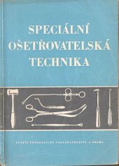 kniha Speciální ošetřovatelská technika Učební text pro 3. roč. zdravot. škol (zdravotní sestry), SPN 1953