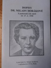 kniha Dopisy dr. Milady Horákové z pankrácké cely smrti 24.-27.6.1950, Klub dr. Milady Horákové v nakl. Eva 1995