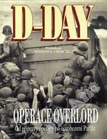 kniha D-Day Operace Overlord od přípravy operace po osvobození Paříže, Naše vojsko 1994