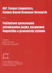 kniha NLP, Corpus Linguistics, Corpus Based Grammar Research = [Počítačové spracovanie prirodzeného jazyka, korpusová lingvistika a gramatický výskum] : fifth international conference, Smolenice, Slovakia, 25-27 November 2009 : proceedings, Tribun 2009